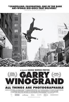 <span style='color:red'>加里·温格兰：所有事物都可拍摄 Garry Winogrand: All Things are Photographable</span>