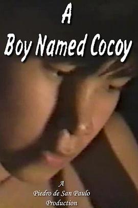 <span style='color:red'>男</span><span style='color:red'>孩</span>命名 <span style='color:red'>A</span> <span style='color:red'>Boy</span> Named Cocoy