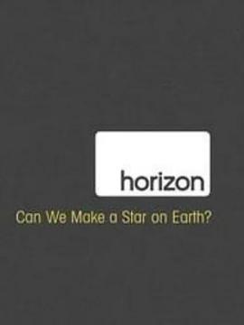 Horizon: <span style='color:red'>Can</span> We Make a Star on Earth