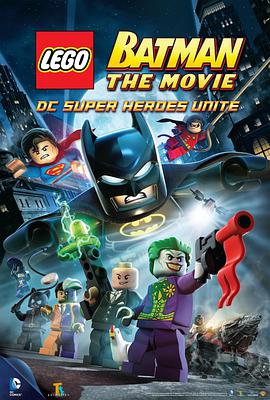 乐高蝙蝠侠<span style='color:red'>大</span>电影：DC英雄<span style='color:red'>集</span>结 LEGO Batman: The Movie - DC Superheroes Unite