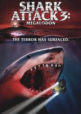 <span style='color:red'>鲨鱼</span>袭击3：巨齿鲨 Shark Attack 3: Megalodon