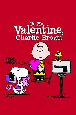 做我的情人吧，<span style='color:red'>查</span><span style='color:red'>理</span>·布朗 Be My Valentine, Charlie Brown