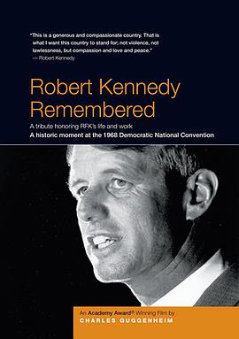 罗伯特·<span style='color:red'>肯尼迪</span>记得 Robert Kennedy Remembered