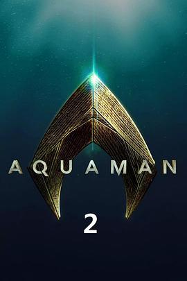 海<span style='color:red'>王</span>2：失落<span style='color:red'>的</span><span style='color:red'>王</span><span style='color:red'>国</span> Aquaman and the Lost Kingdom