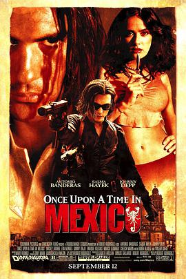 墨<span style='color:red'>西</span>哥<span style='color:red'>往</span>事 Once Upon a Time in Mexico