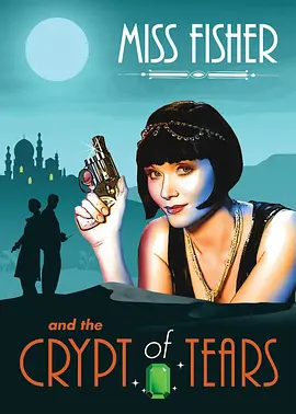 <span style='color:red'>费</span>雪<span style='color:red'>小</span>姐和泪之穴 Miss Fisher & the Crypt of Tears
