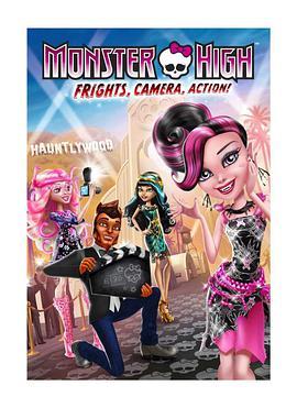 <span style='color:red'>精</span>灵<span style='color:red'>高</span>中: 惊声<span style='color:red'>尖</span>拍 Monster High: Frights, Camera, Action!