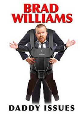 Brad Williams: Daddy Is<span style='color:red'>sues</span>