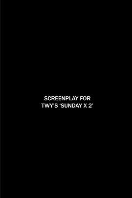 《两个星期天》的剧本 <span style='color:red'>Screenplay</span> for TWY's 'SUNDAY X 2'