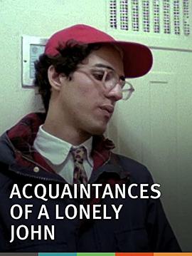 The <span style='color:red'>Acquaintances</span> of a Lonely John