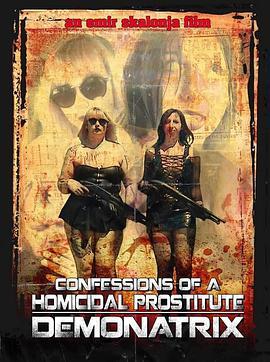 杀人妓女的忏悔：恶魔 Confessions Of A Homicidal <span style='color:red'>Prostitute</span>: Demonatrix