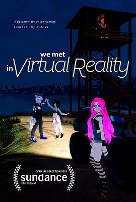 我们在虚拟<span style='color:red'>现</span><span style='color:red'>实</span>中相遇 We Met in Virtual Reality