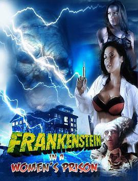 弗兰肯斯坦在女子监狱 Frankenstein in a W<span style='color:red'>omens</span> Prison
