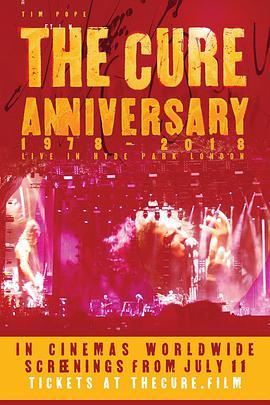 治愈乐队：1978-2018四十周年<span style='color:red'>海</span>德<span style='color:red'>公</span><span style='color:red'>园</span>现场演唱会 The Cure: Anniversary 1978-2018 Live in Hyde Park