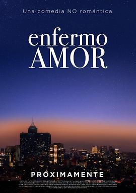 <span style='color:red'>病态</span>爱情 Enfermo Amor