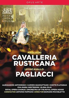 英国皇家歌剧院现场：<span style='color:red'>马</span>斯卡<span style='color:red'>尼</span>《乡村骑士》莱昂卡瓦洛《丑角》 Royal Opera House Live: Mascagni: Cavalleria Rusticana/Leoncavallo: Pagliacci