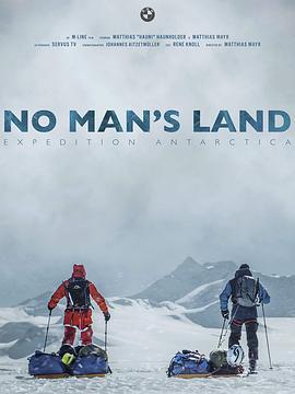 无人之境：<span style='color:red'>勇</span><span style='color:red'>闯</span>南极 No Man's Land - Expedition Antarctica
