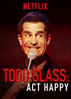 Todd <span style='color:red'>Glass</span>: Act Happy