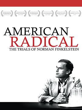 美国激进者：对诺曼.菲因克斯坦的审判 American Radical: The Trials of Norman Finkel<span style='color:red'>stein</span>