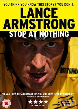 不择手段： 兰斯 · 阿姆斯特朗的故事 <span style='color:red'>Stop</span> at Nothing: The Lance Armstrong Story