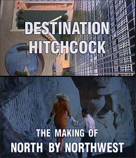 希区柯克的目的：“西北偏北”的制作 Destination Hitchcock: The Making of '<span style='color:red'>North</span> by Northwest'