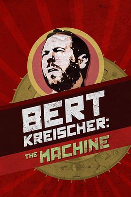 伯特·克<span style='color:red'>赖</span>舍：机器猛男 Bert Kreischer: The Machine