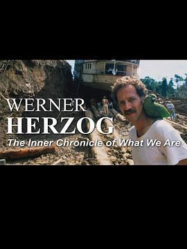 人类<span style='color:red'>本质</span>的内在记录：理解沃纳·赫尔佐格 The Inner Chronicle of What We Are – Understanding Werner Herzog