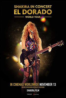 <span style='color:red'>夏</span><span style='color:red'>奇</span>拉: 黄金国度世界巡回演唱会 Shakira In Concert: El Dorado World Tour