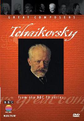 BBC伟大的作曲家第三集：柴<span style='color:red'>可</span><span style='color:red'>夫</span>斯基 Great Composers: Pyotr Ilyich Tchaikovsky