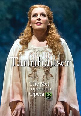 <span style='color:red'>瓦格纳</span>《唐豪塞》 "The Metropolitan Opera HD Live" Wagner: Tannhäuser