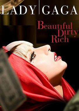 <span style='color:red'>雷</span><span style='color:red'>帝</span>嘎嘎：脏富美 Lady Gaga: Beautiful, Dirty, Rich