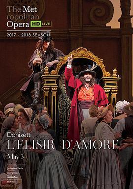 唐尼<span style='color:red'>采</span>蒂《爱之甘醇》 "The Metropolitan Opera HD Live" Donizetti: L'Elisir d'Amore