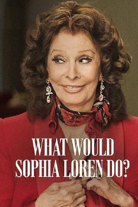 如果我是索菲亚罗兰 What Would <span style='color:red'>Sophia</span> Loren Do