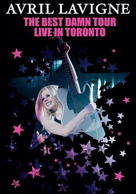 Avril Lavigne: <span style='color:red'>The</span> Best Damn Tour - <span style='color:red'>Live</span> <span style='color:red'>in</span> Toronto