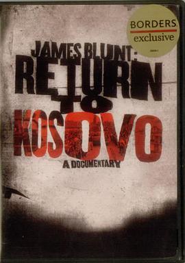 重返科索沃 James Blunt: Return to Ko<span style='color:red'>sov</span>o