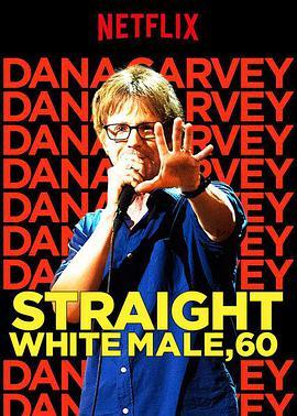 达纳·卡维：六十岁的直白男 Dana Carvey: Straight White <span style='color:red'>Male</span>, 60