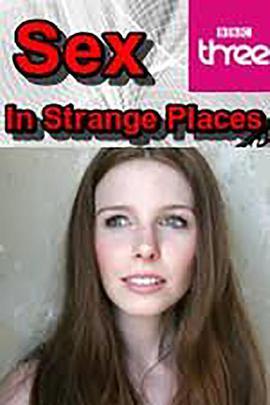 BBC：陌<span style='color:red'>生地</span>方的性 Sex In The Strange Places