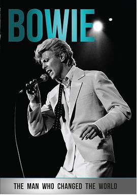 大卫·鲍伊：改<span style='color:red'>变</span>世界的<span style='color:red'>男</span>人 Bowie: The Man Who Changed the World