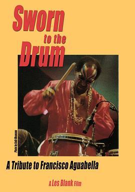 击鼓宣誓 Sworn to the Drum: A Tribute to Fran<span style='color:red'>cisco</span> Aguabella