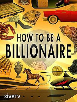 如何成为亿万富<span style='color:red'>翁</span> How to Be a Billionaire