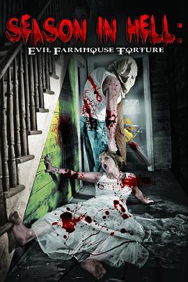 地狱农舍：酷刑季节 Season In Hell: Evil Farmhouse T<span style='color:red'>ortu</span>re