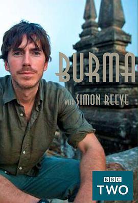 西蒙·里夫之缅甸之旅 <span style='color:red'>Burma</span> With Simon Reeve