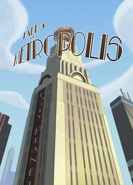 大都会传说 Tales of <span style='color:red'>Metropolis</span>