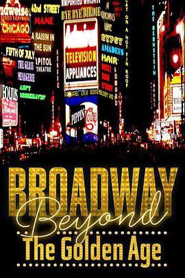 百老汇：<span style='color:red'>在那</span>遥远的黄金年代 Broadway: Beyond the Golden Age