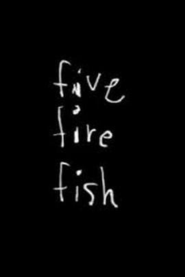<span style='color:red'>Five</span> Fire Fish