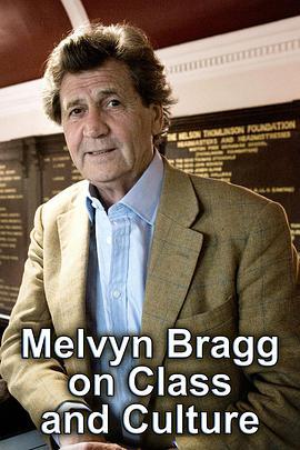 阶级与文化 Melvyn Bragg on <span style='color:red'>Class</span> & Culture
