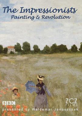印象派 <span style='color:red'>绘</span>画与革命 The Impressionists - Painting and Revolution