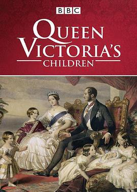 维多利亚女王和她的子女们 Queen Victoria's Children