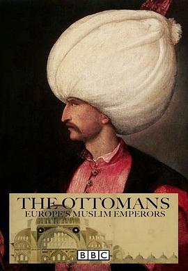 <span style='color:red'>奥斯曼帝国</span>：欧洲的伊斯兰王室 The Ottomans: Europe's Muslim Emperors