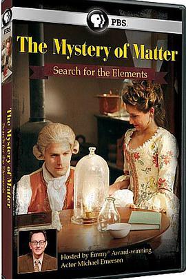 物质之谜-寻找元素 The Mystery of Matter: Search for the Elements